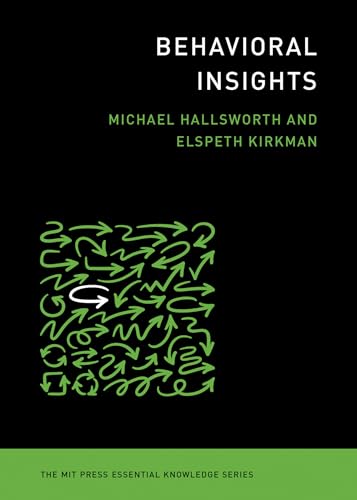 Behavioral Insights (The MIT Press Essential Knowledge series) von MIT Press